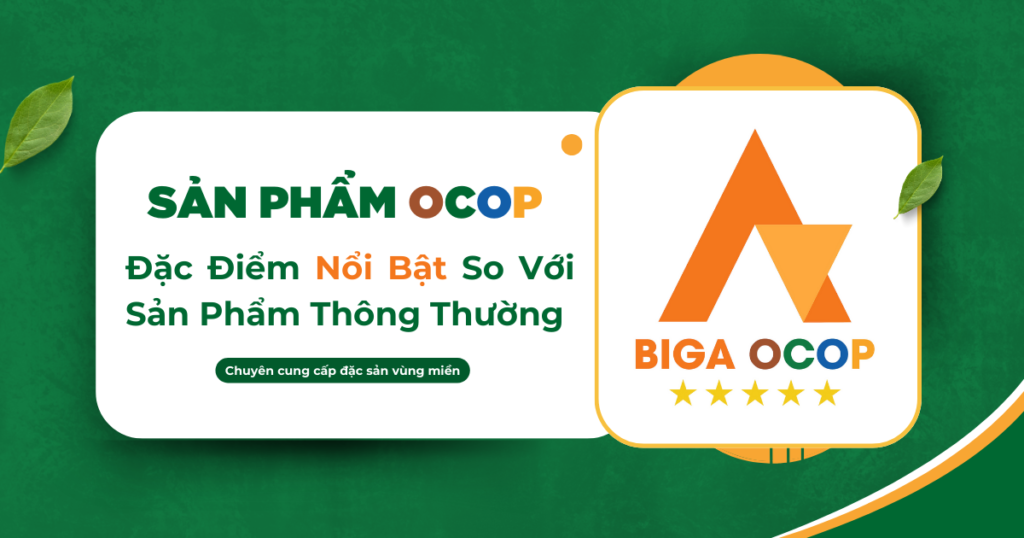 Sản phẩm OCOP có đặc điểm nổi bật so với sản phẩm thông thường (1)