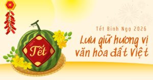 Đặc sản Tết lưu giữ hương vị văn hóa đất Việt